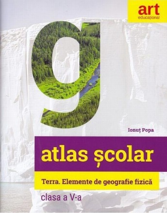 Atlas scolar pentru clasa a V-a: Terra - elemente de geografie fizica