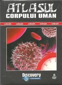 Atlasul corpului uman - Colectie 6 DVD