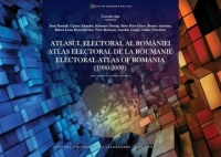 Atlasul electoral al Romaniei: 1990-2009/ Atlas electoral de la Roumanie: 1990-2009/ Electoral Atlas of Romania: 1990-2009