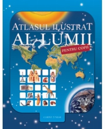 Atlasul ilustrat al lumii pentru copii