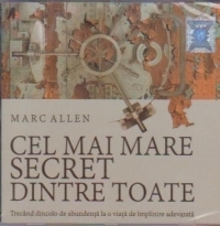 Audiobook: Cel mai mare secret dintre toate. Trecand dincolo de abundenta la o viata de implinire adevarata