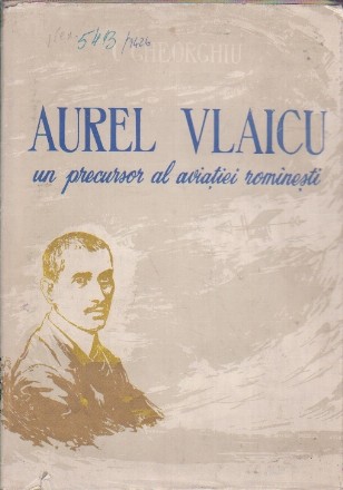 Aurel Vlaicu - un precursor al aviatiei rominesti