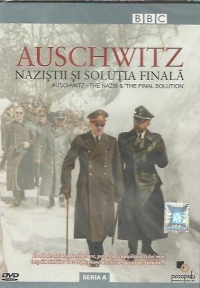 Auschwitz - Nazistii si solutia finala / Auschwitz - The Nazis and The Final Solution, Seria A