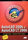 AUTOCAD 2006 SI AUTOCAD LT 2006 PENTRU INCEPATORI