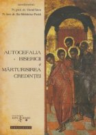 Autocefalia bisericii si marturisirea credintei