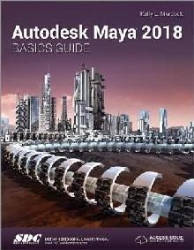 Autodesk Maya 2018 Basics Guide