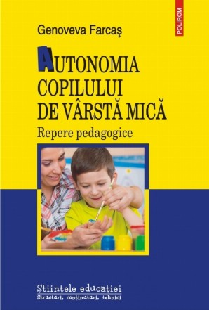 Autonomia copilului de vârstă mică. Repere pedagogice