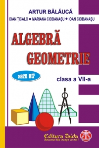 Algebra. Geometrie pentru clasa a VII-a, editie 2010