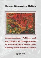 Avantgardism, Politics and the (Ex)centric Waste Land: Reading Gellu Naum s Zenobia (Avantgardism, politica si