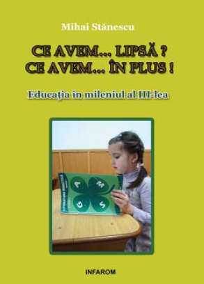 Ce avem... lipsa? Ce avem... in plus! Educatia in mileniul al III-lea