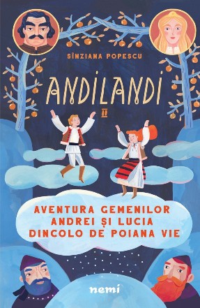 Aventura gemenilor Andrei si Lucia dincolo de Poiana Vie. Seria Andilandi, Volumul 2