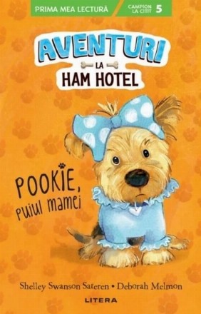 Aventuri la Ham Hotel. Pookie, puiul mamei