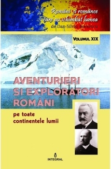 Aventurieri si exploratori romani pe toate continentele lumii