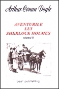 Aventurile lui SHERLOCK HOLMES - vol. II