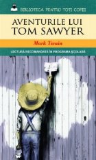 AVENTURILE LUI TOM SAWYER (Biblioteca pentru toti copiii, vol.2)