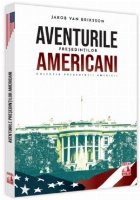 Aventurile preşedinţilor americani