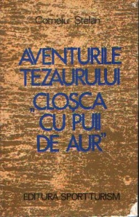 Aventurile tezaurului Closca cu puii de aur