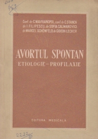 Avortul spontan. Etiologie - Profilaxie