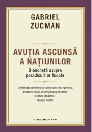 Avuția ascunsă a națiunilor. O anchetă asupra paradisurilor fiscale