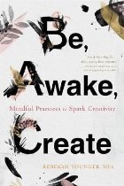 Be, Awake, Create