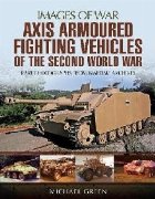 Axis Armoured Fighting Vehicles of the Second World War