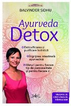 Ayurveda Detox : detoxificare şi purificare holistică,îngrijirea intestinală ayurvedică,sfaturi pentru fi