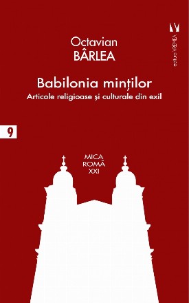 Babilonia minţilor : articole religioase şi culturale din exil