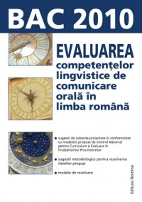 BAC 2010 - Evaluarea competentelor lingvistice de comunicare orala in limba romana (Laura Ardeleanu)