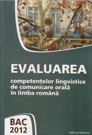 BAC 2012 - Evaluarea competentelor lingvistice de comunicare orala in limba romana