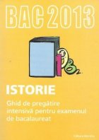 BAC 2013 Istorie Ghid pregatire