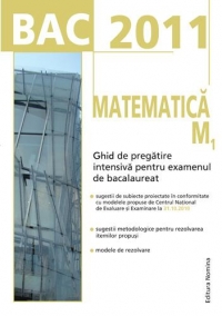 BAc 2011-MATEMATICA M 1 .Ghid de pregatire intensiva pentru examenul de bacalaureat