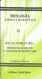 Bacalaureat 2011 - Biologie animala si vegetala vol.2