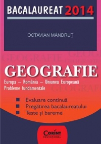 BACALAUREAT 2014. GEOGRAFIE. Europa - Romania - Uniunea Europeana - Probleme fundamentale