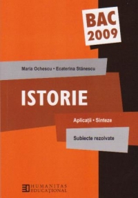 Bacalaureat 2009 Istorie. Aplicatii. Sinteze. Subiecte rezolvate