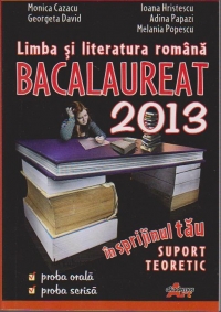 Bacalaureat 2013. Limba si literatura romana in sprijinul tau-Suport teoretic