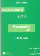 Bacalaureat 2013 Matematica 100 teste