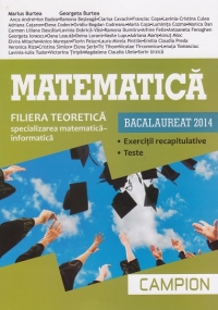 Bacalaureat 2014. Matematica. Filiera teoretica, specializarea matematica-informatica. Exercitii recapitulative, teste