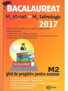 Bacalaureat 2017 M st-nat+M tehnologic. Ghid de pregatire pentru examen M2