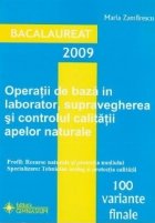 Bacalaureat 2009 - Operatii de baza in laborator, supravegherea si controlul calitatii apelor naturale - 100 v