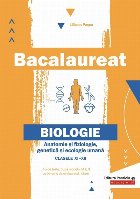 Bacalaureat. Anatomie și fiziologie, genetică și ecologie umană. Clasele XI-XII