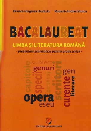 Bacalaureat - Limba şi literatura română : prezentare schematică pentru proba scrisă