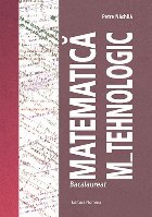 Bacalaureat : matematică M_Tehnologic,breviar teoretic, 1000 de itemi de antrenament, 20 de modele de teste c