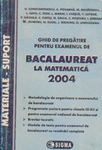 Bacalaureat la matematica 2004. Ghid de pregatire