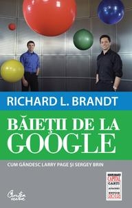 Baietii de la Google. Cum gandesc Larry Page si Sergey Brin (Colectia Capital)