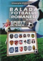 Balada pentru fotbalul romanesc scrisa-n spirit oltenesc