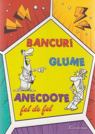 Bancuri, glume, anecdote : fel de fel