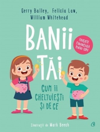 Banii tăi,Banii tăi, ai familiei, ai ţării şi ai lumii : cum îi cheltuieşti şi de ce