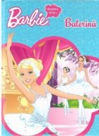 Barbie putea fiu Balerina