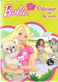 Barbie. As putea sa fiu... Veterinar la Zoo