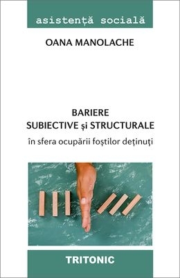 Bariere subiective şi structurale în sfera ocupării foştilor deţinuţi